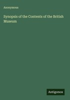 Anonymous | Synopsis Of The Contents Of The British Museum | Buch | Englisch