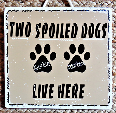 PERSONALIZE 2 Spoiled DOGS Name SIGN Kennel Pet Wall Plaque Groomer Wood Craft 