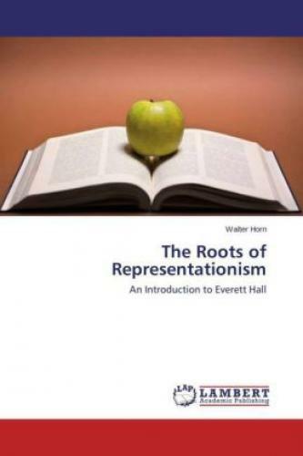 Thumbnail - The Roots Of Representationism An Introduction To Everett Hall 2367