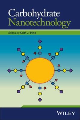 Carbohydrate Nanotechnology, Hardcover by Stine, Keith J. (EDT), Brand New, F...