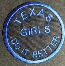 Texas Girls Do It Better Embroidered blue Patch approx 3"