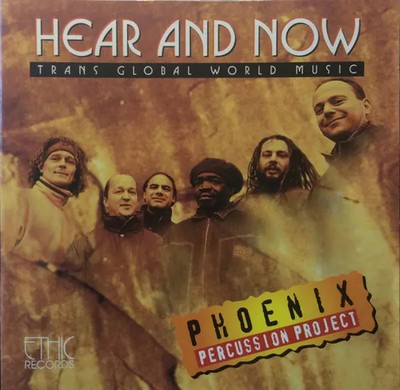 Hear And Now (Trans Global World Music), Phoenix Percussion Project