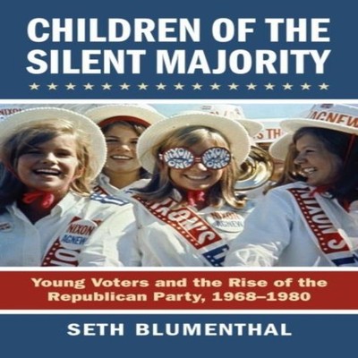Children of the Silent Majority Young Voters and the Rise of the