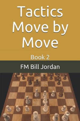 Fm Bill Jordan Tactics Move by Move (Paperback) (UK IMPORT)