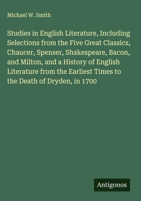 Michael W. Smith | Studies in English Literature, Including Selections from...