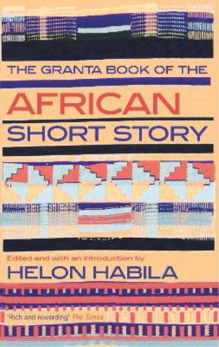 Thumbnail - Helon Habila The Granta Book Of The African Short Story (taschenbuch)