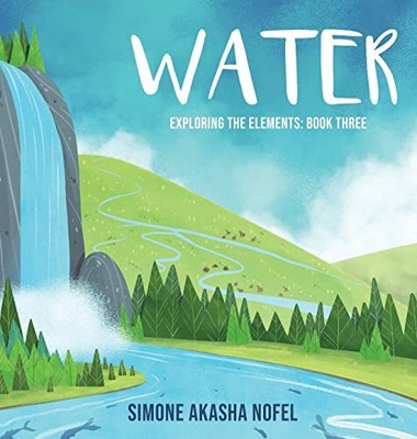 Water: Exploring the Elements, Nofel, Simone Akasha