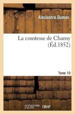 DUMAS-A - La comtesse de Charny. Tome 10 - New paperback or softback - X555z