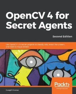Joseph Howse OpenCV 4 for Secret Agents (Paperback) (UK IMPORT)