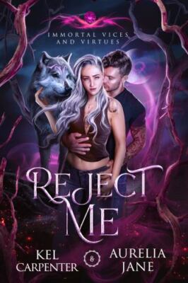 Reject Me by Kel Carpenter, Carpenter;aurelia Jane, Jane, Brand New, Free shi...