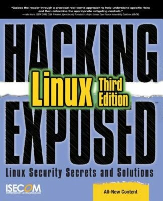 Hacking Exposed Linux: Linux Security Secrets and Solutions by Isecom: New