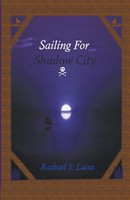 Rachael S Lucas | Sailing For Shadow City | Taschenbuch | Englisch (2020)