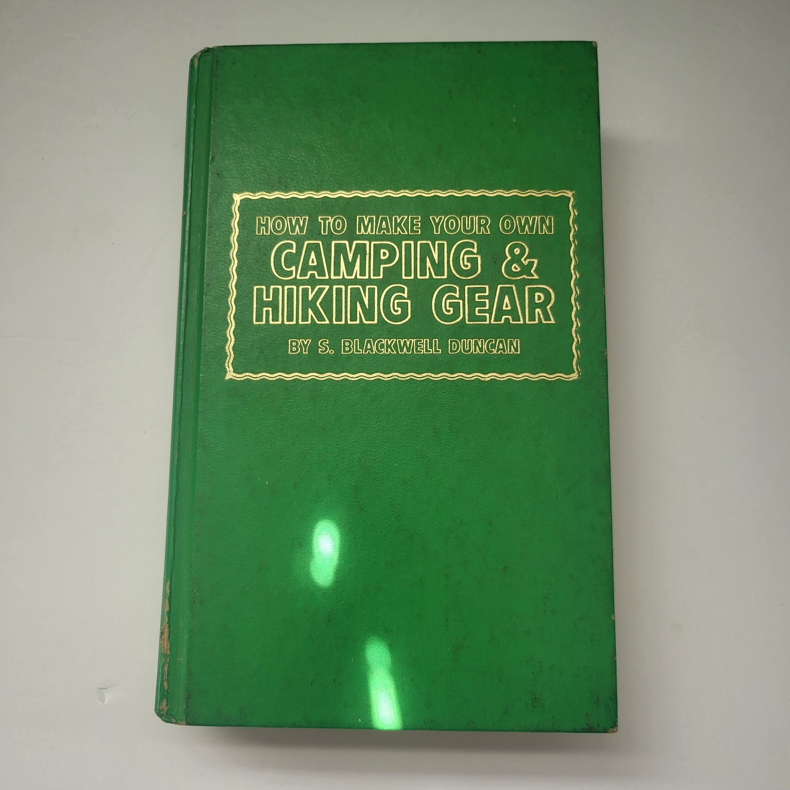 How to Make Your Own Camping and Hiking Gear S. Blackwell Duncan 1970s 1st Editi