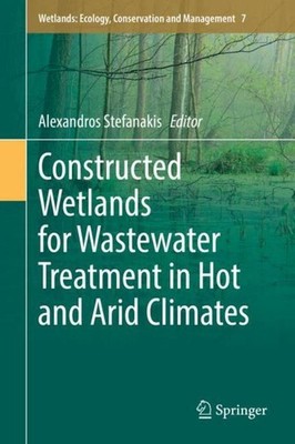 Constructed Wetlands for Wastewater Treatment in Hot and Arid Climates Alexandro