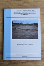 A Bronze Age Ring Ditch and Anglo-Saxon Cemetery at Storey's Meadow, Marland...