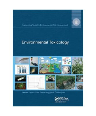 Environmental Toxicology: 2. Environmental Toxicology (Engineering Tools for Env