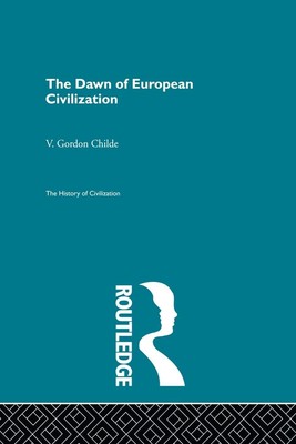 V. Gordon Childe | The Dawn of European Civilization | Taschenbuch | Englisch