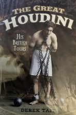 "THE GREAT HOUDINI - His British Tours" By Derek Tait