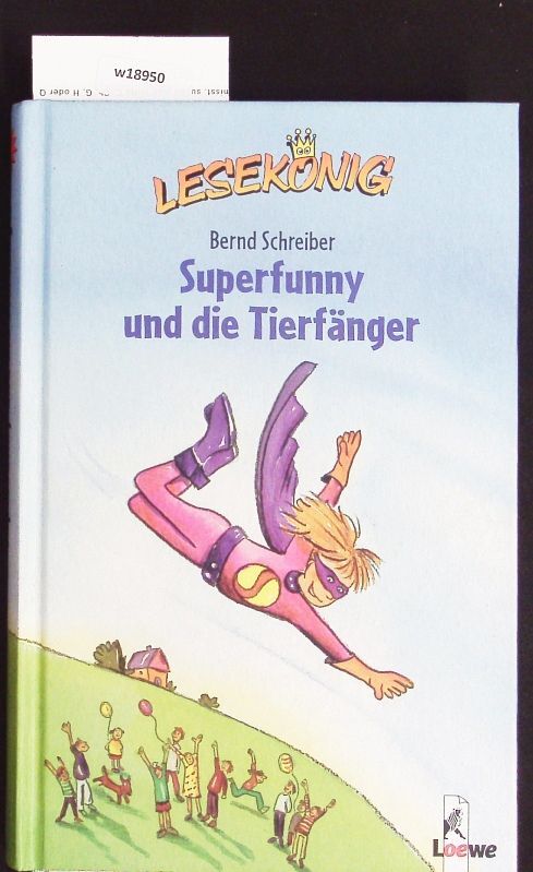 Superfunny und die Tierfänger. Schreiber, Bernd: - Schreiber, Bernd