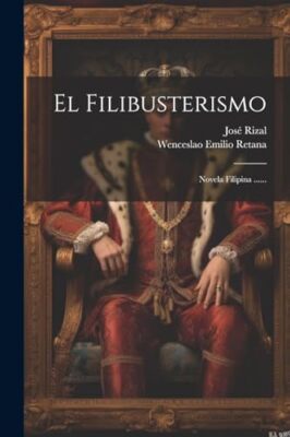 Rizal - El Filibusterismo  Novela Filipina ...... - New paperback or s - X555z