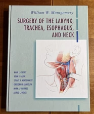 Surgery of the Larynx, Trachea, Esophagus & Neck by W. W. Montgomery 2002 SIGNED