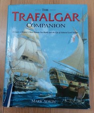 The Trafalgar Companion A Guide History Sea Battles Lord Nelson Mark Adkin 2005