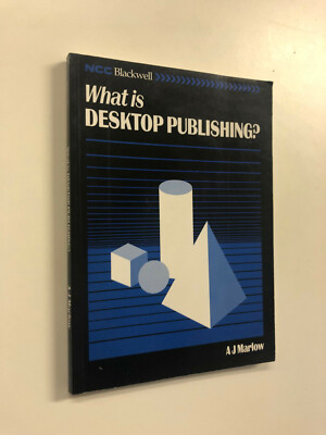 What Is Desktop Publishing by A. J. Marlow - Pub: Blackwell 1990 Paperback Book