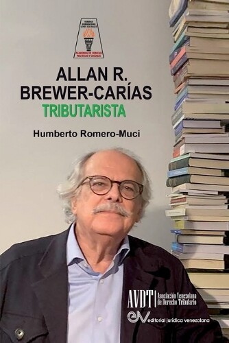Allan R Brewer- ALLAN BREWER CARIAS TRIBUTARISTA. Sus aportaciones a (Tascabile)