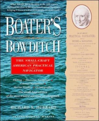Boater's Bowditch: The Small Craft American Practical Navigator by Hubbard, Ric