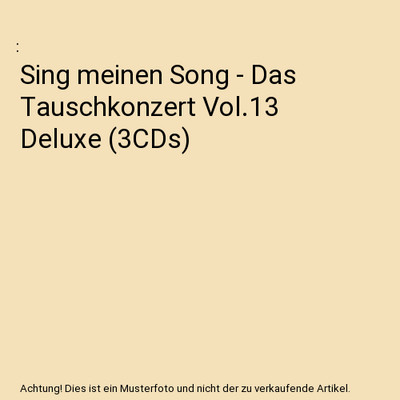 Sing meinen Song - Das Tauschkonzert Vol.13 Deluxe (3CDs)