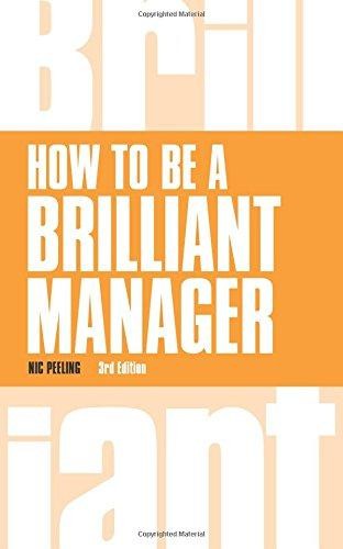 How to be a Brilliant Manager (Brilliant Business) - Peeling, Nic