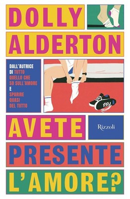 Mara Gini Dolly Alderton Avete presente l'amore? (Paperback)