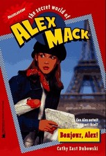 BONJOUR, ALEX! (SECRET WORLD OF ALEX MACK, BOOK 17) By Cathy East Dubowski *VG+*