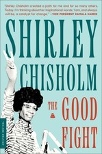 The Good Fight by Shirley Chisholm Paperback Book