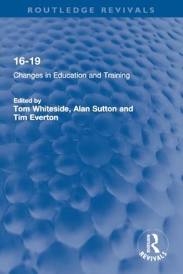 16-19 : Changes in Education and Training -  NEW Alan Sutton 2024