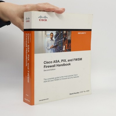 Networking Technology: Security: Cisco ASA, PIX, and FWSM Firewall Handbook