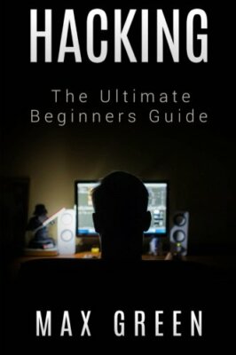 Hacking: The Ultimate Beginners Guide by Green, Max Book The Fast Free Shipping