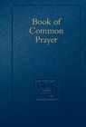 Book of Common Prayer : And Administration of the Sacraments and Other Rites ...