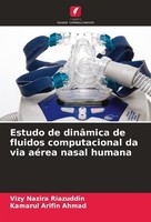 Estudo De DinâMica De Fluidos Computacional Da Via AéRea Nasal Humana Kamarul Ar