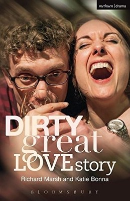 Dirty Great Love Story (Modern Plays),Richard Marsh,Katie Bonna
