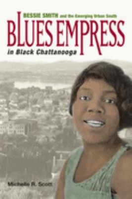 Blues Empress In Black Chattanooga: Bessie Smith Und Die Emerging