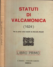 STATUTI DI VALCAMONICA (1624) TRADOTTI DA M. RICARDI ** LIBRO PRIMO**