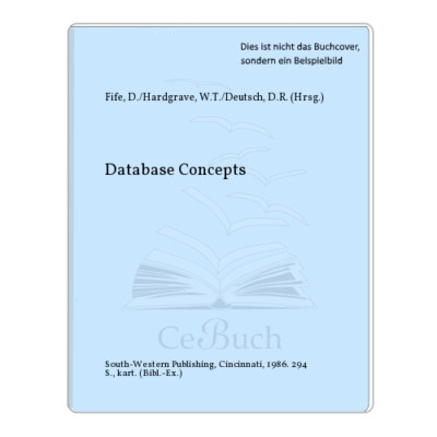 Fife, D./Hardgrave, W.T./Deutsch, D.R. (Hrsg.): Database Concepts