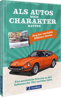 Als Autos noch Charakter hatten | Jörg Vos | deutsch