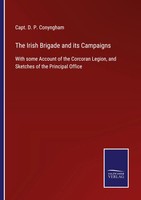 Capt. D. P. Conyngham | The Irish Brigade And Its Campaigns | Taschenbuch (2021)