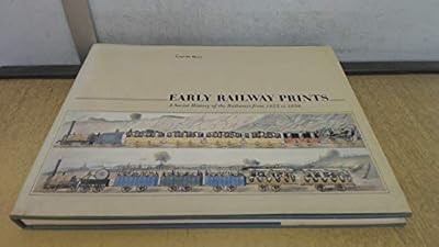 Early Railway Prints: Social History of Railways from 1825 to 1850, Rees, Gareth