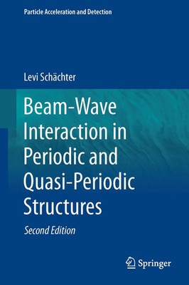 Levi Schächter | Beam-Wave Interaction in Periodic and Quasi-Periodic Structures