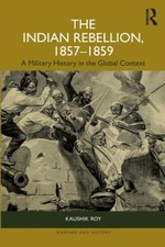 The Indian Rebellion, 1857-1859: A Military History in the Global Context
