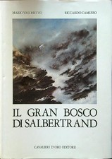 IL GRAN BOSCO DI SALBERTRAND VASCHETTO - CAMUSSO CAVALIERI D'ORO 1983 
