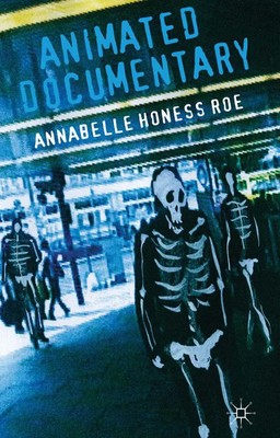 Animated Documentary Annabelle Honess Roe Taschenbuch viii Englisch 2013